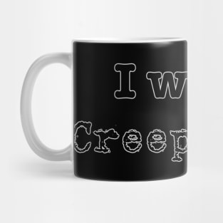 I write creepy kids Mug